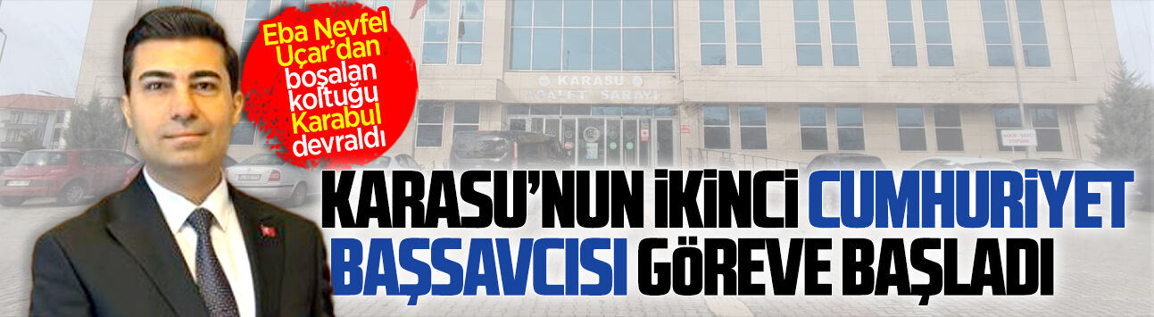 Karasu Cumhuriyet Başsavcı Erkan Karabul, resmen göreve başladı