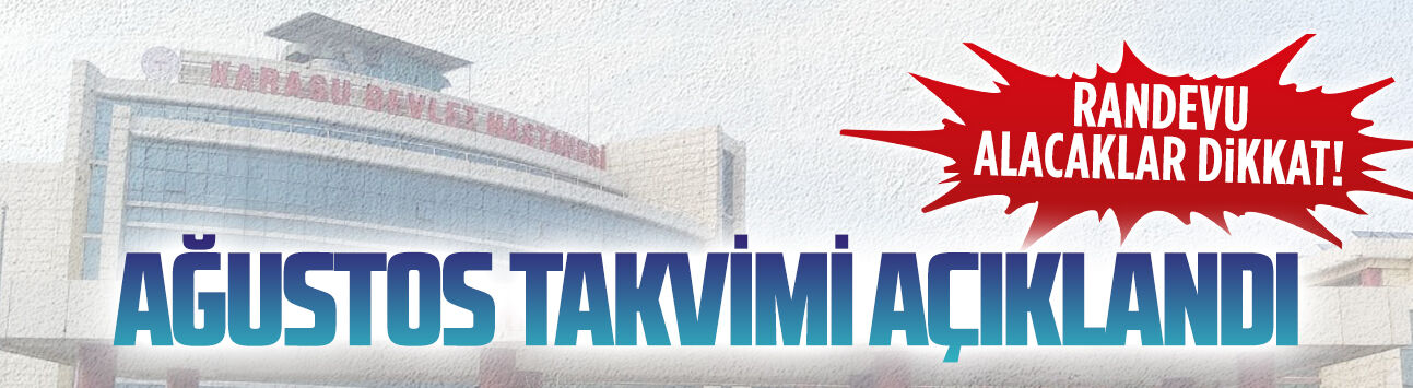 Karasu Devlet Hastanesi’nde Ağustos takvimi açıklandı