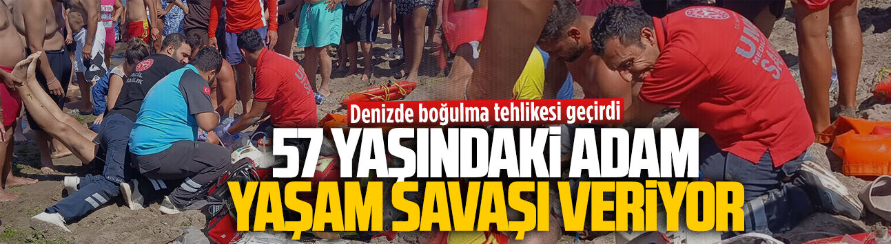 Denizde boğulma tehlikesi geçiren adam, yaşam savaşı veriyor