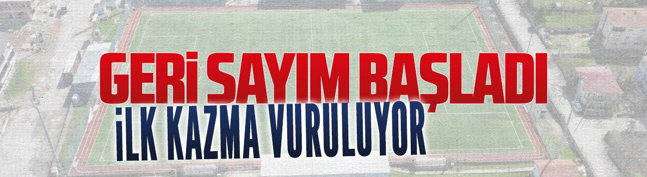 Karasu Stadı'nda geri sayım