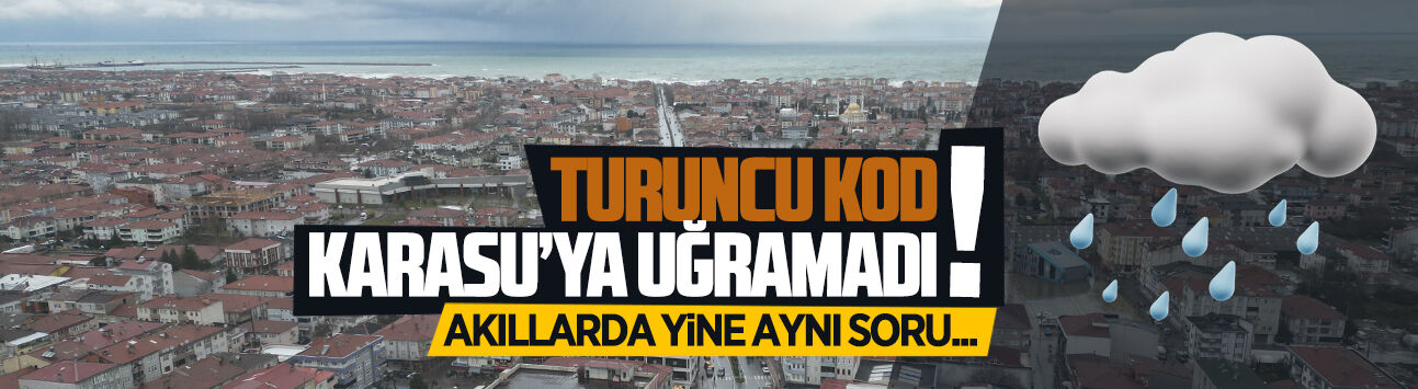 Turuncu kod, Karasu’ya uğramadı! Peki neden?