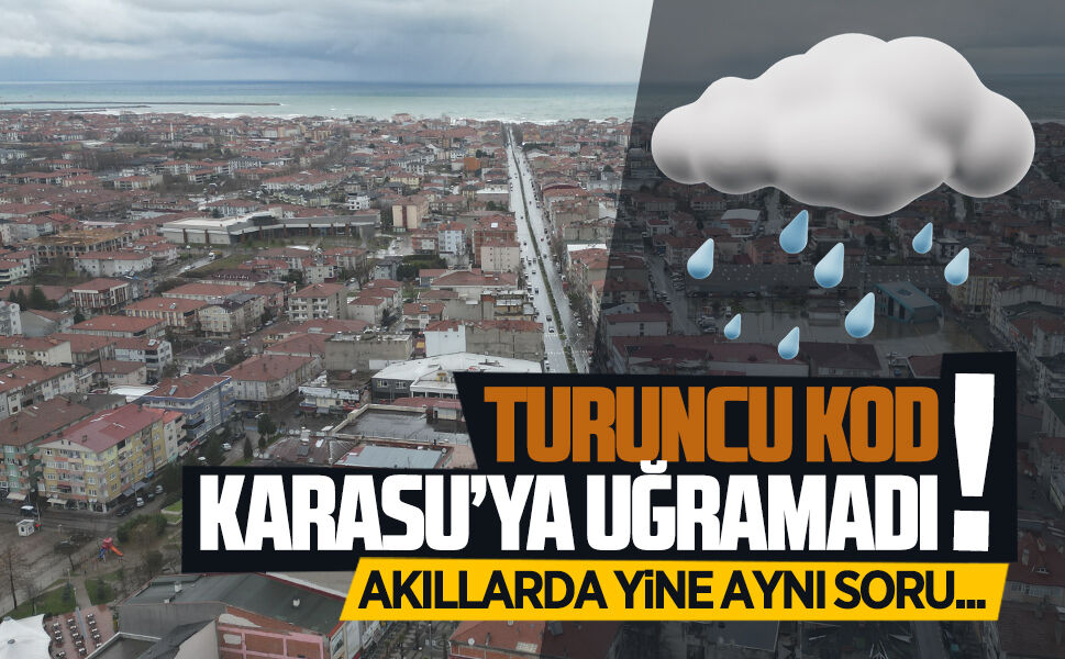 Turuncu kod, Karasu’ya uğramadı! Peki neden?