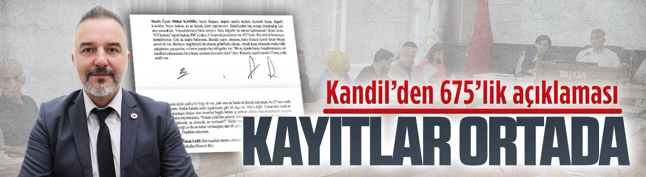 CHP'li Mithat Kandil'den 675'ler için açıklaması