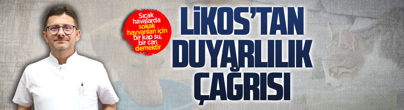 Veteriner Hekim Orhan Likos’tan duyarlılık çağrısı