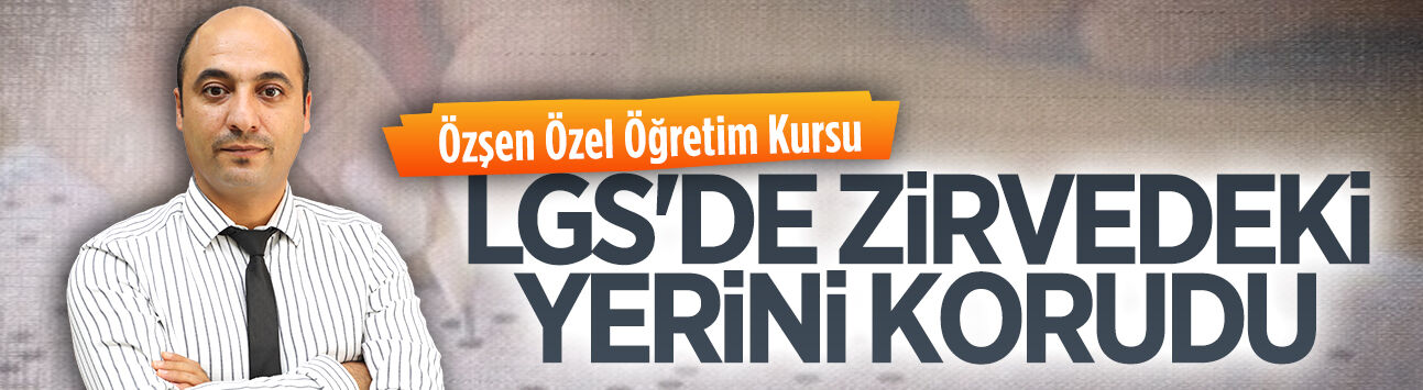 Özşen Özel Öğretim Kursu LGS'de zirvedeki yerini korudu