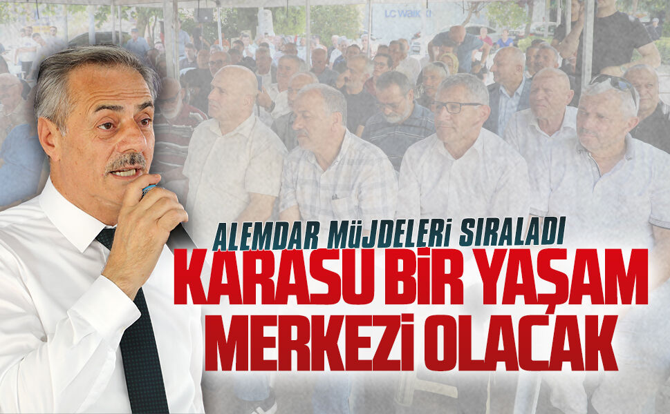 Başkan Yusuf Alemdar, Karasu için müjdeleri sıraladı