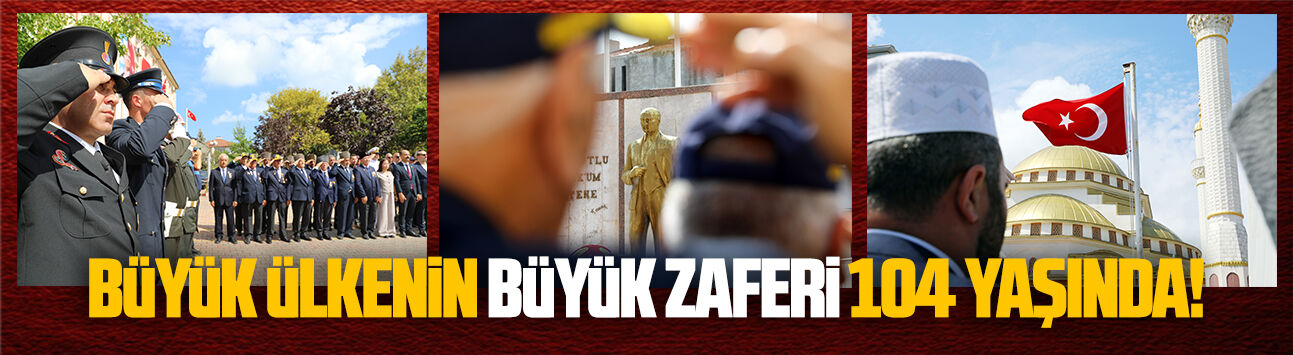 30 Ağustos Zafer Bayramı’nın 104.yılı Karasu’da kutlandı