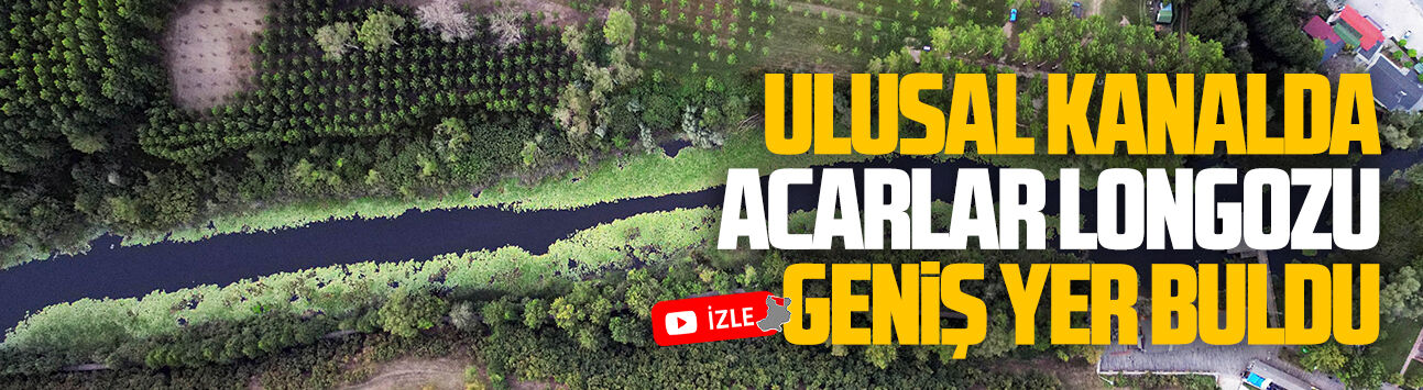 Ulusal kanalda, Acarlar Longozu geniş yer buldu