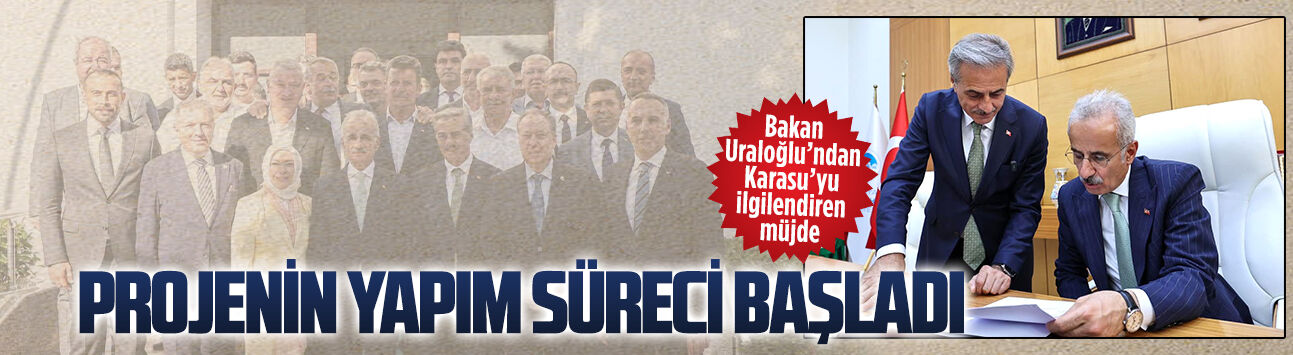Bakan Uraloğlu’ndan Karasu’yu ilgilendiren müjde