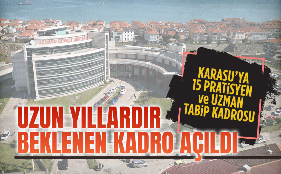 Karasu Devlet Hastanesi’ne beklenen kadro açıldı