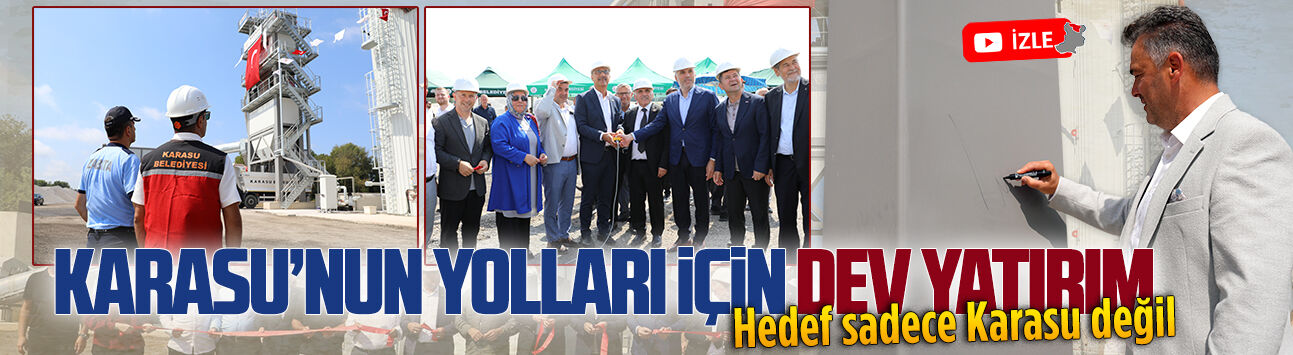 Kuzey bölgesine hizmet edecek olan Karasu Belediyesi Asfalt Plenti Tesisi açıldı