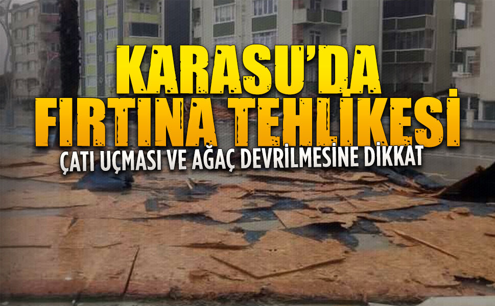 Sakarya’da fırtına uyarısına karşı valilikten vatandaşlara çağrı