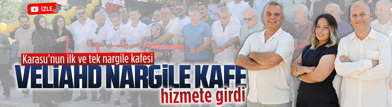 Karasu’nun ilk ve tek nargile kafesi Veliahd Nargile Kafe açıldı