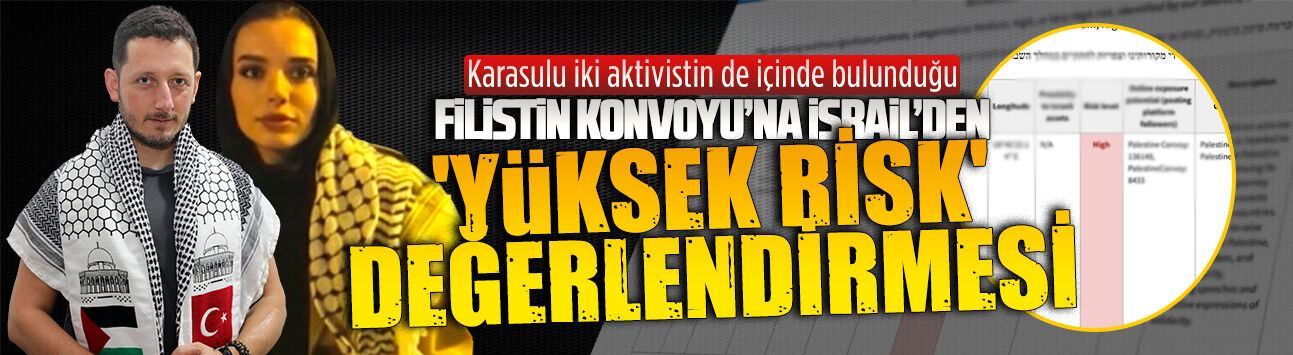 Uluslararası Filistin Konvoyu’na israilden ‘yüksek risk’ değerlendirmesi