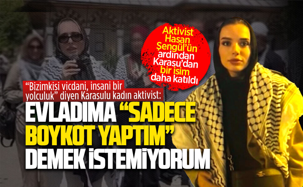 Uluslararası Filistin Kara Konvoyu’nda Karasulu bir isim daha