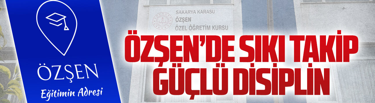 Özşen’de sıkı takip, güçlü disiplin