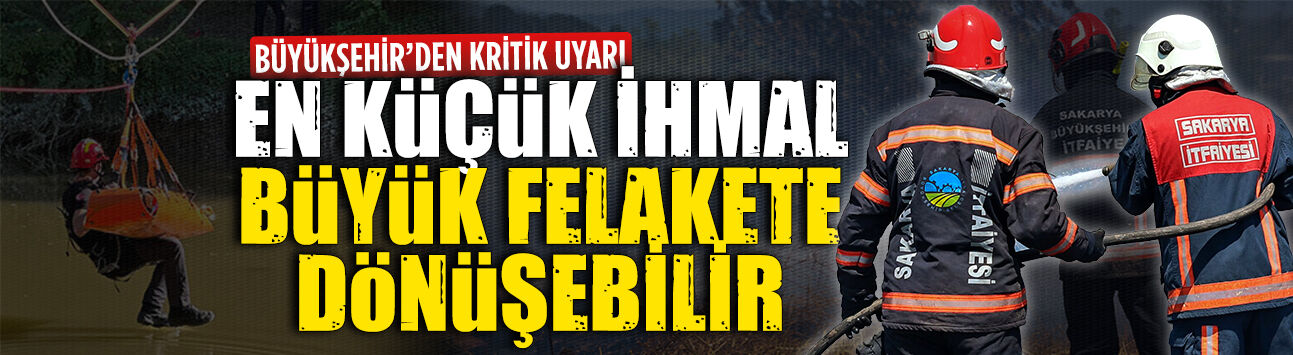 Sakarya Büyükşehir Belediyesi’nden olası yangınlara karşı vatandaşlara uyarı