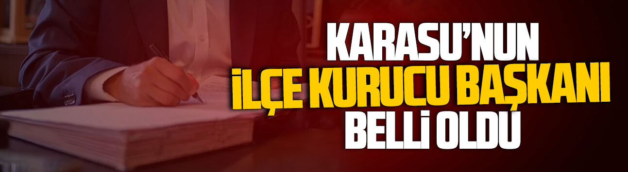 Genel Başkan Özgür Özel, Yeni Parti Karasu İlçe Kurucu Başkanı’nı atadı