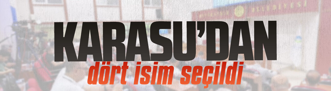 Karasu’dan dört isim Büyükşehir’in komisyonlarında