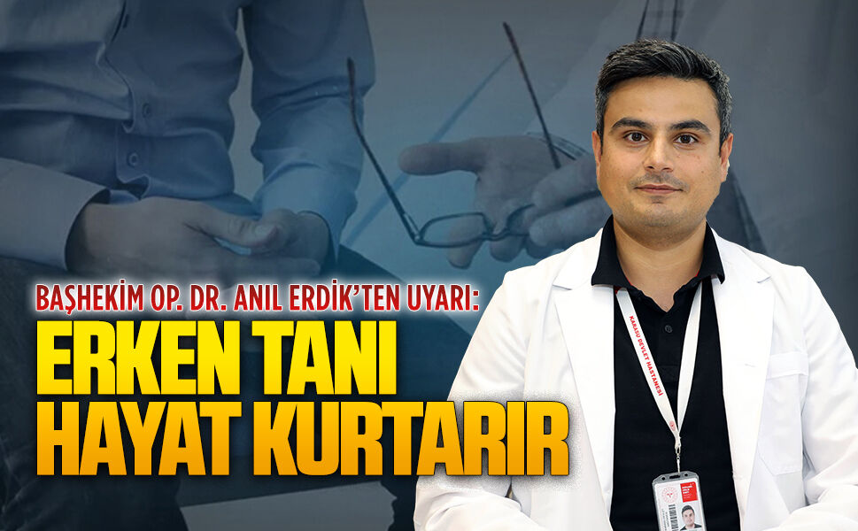 Karasu Devlet Hastanesi Başhekimi Anıl Erdik, prostat kanserine karşı uyarıda bulundu