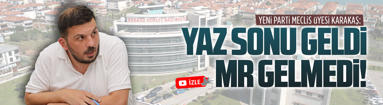 Mücahit Karakaş: Yaz sonu geldi MR gelmedi!