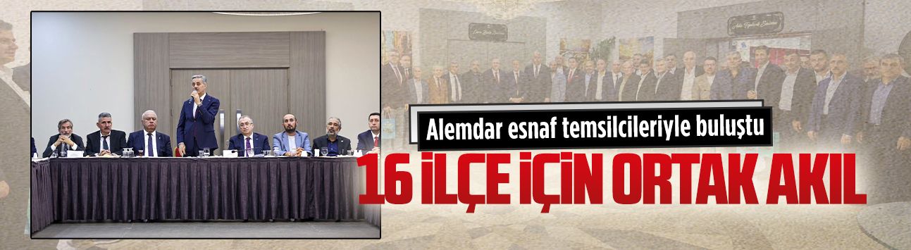 Alemdar, esnaf temsilcileriyle bir araya geldi
