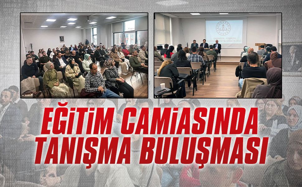 Karasu’da göreve yeni başlayan öğretmenlerle tanışma toplantısı