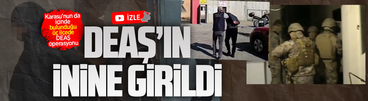 Karasu’nun da içinde bulunduğu üç ilçede DEAŞ operasyonu