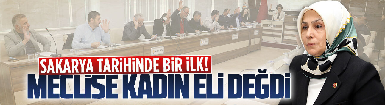 Karasu Belediyesi Meclisi’nde ilk kadın başkan