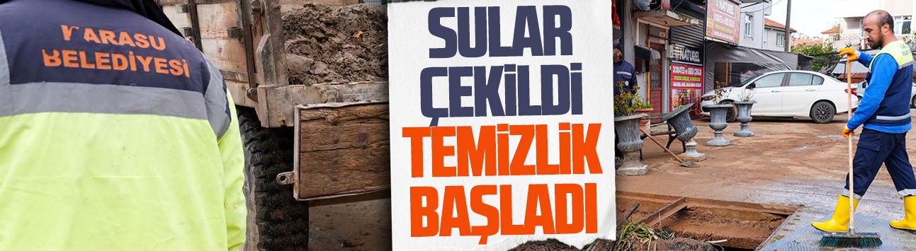 Karasu’da sel sonrası temizlik çalışmaları başladı