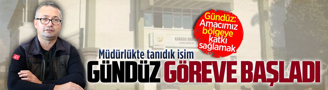 Karasu Orman İşletme’nin yeni müdürü Nihat Gündüz göreve başladı