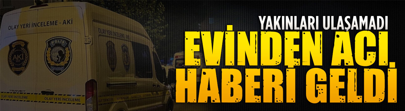 Yalı Mahallesi’nde haber alınamayan vatandaş evinde ölü bulundu
