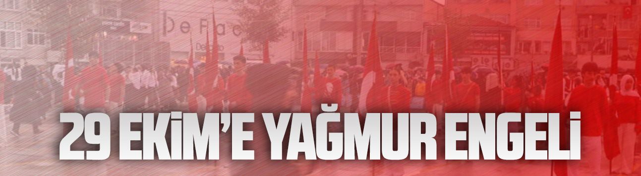Karasu’da 29 Ekim’ e yağmur engeli