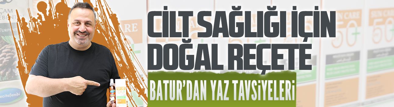 Batur’dan güneşe karşı doğal koruma önerileri
