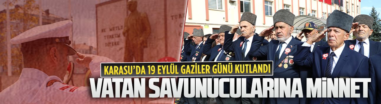 Karasu’da 19 Eylül Gaziler Günü kutlandı