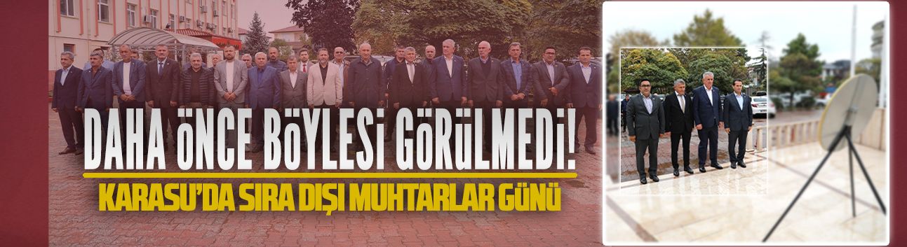 Karasu’da sıra dışı muhtarlar günü