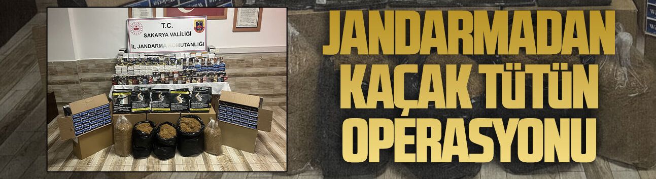 Karasu’da jandarmadan kaçak tütün operasyonu