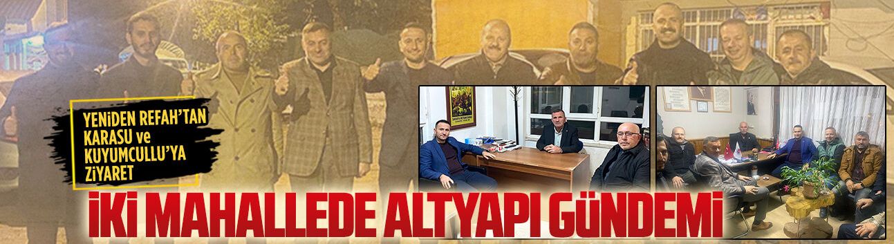 Refah Teşkilatı mahallelerde altyapı bilgisi aldı