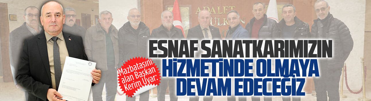 Şoförler ve Otomobilciler Esnaf Odası Başkanı Kerim Uyar mazbatasını aldı