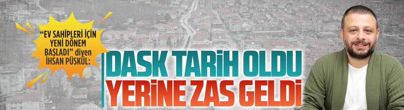 DASK tarih oldu, yerine ZAS geldi