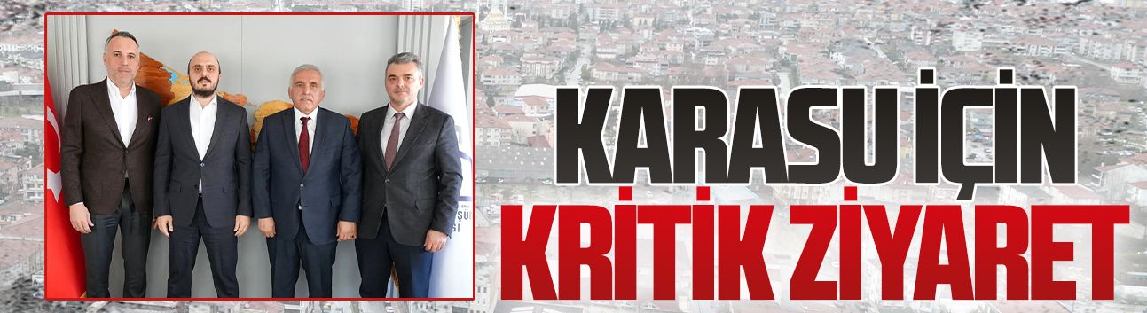 Başkan Sarı’dan Karasu için kentsel dönüşüm görüşmesi
