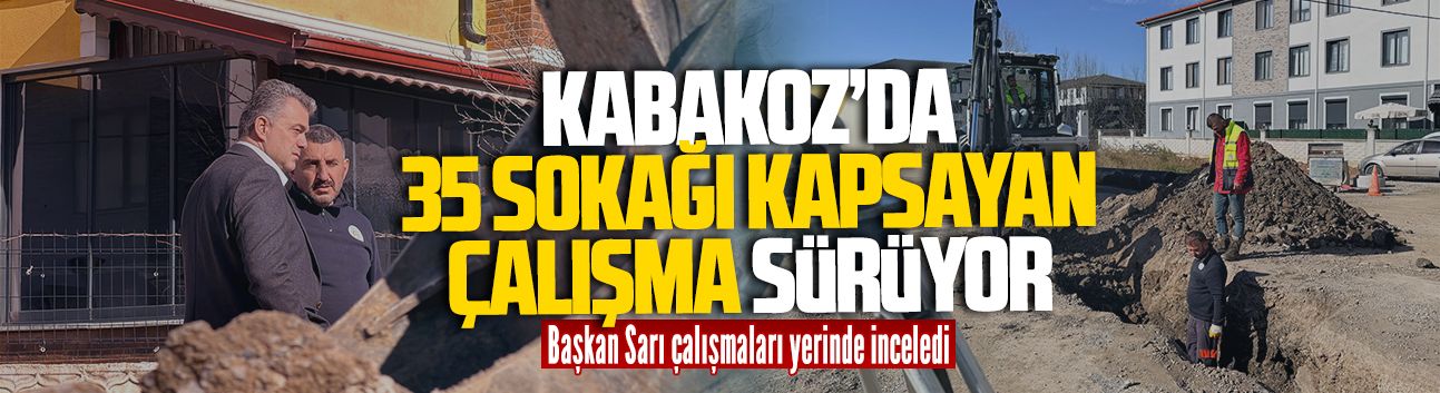 Başkan İshak Sarı, Kabakoz Mahallesi’nde yağmursuyu hattı çalışmasını yerinde inceledi