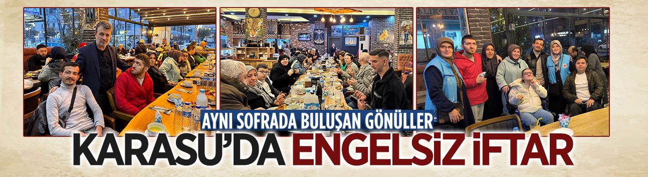 Karasu İlçe Müftülüğü özel gereksinimli bireylerle iftarda buluştu
