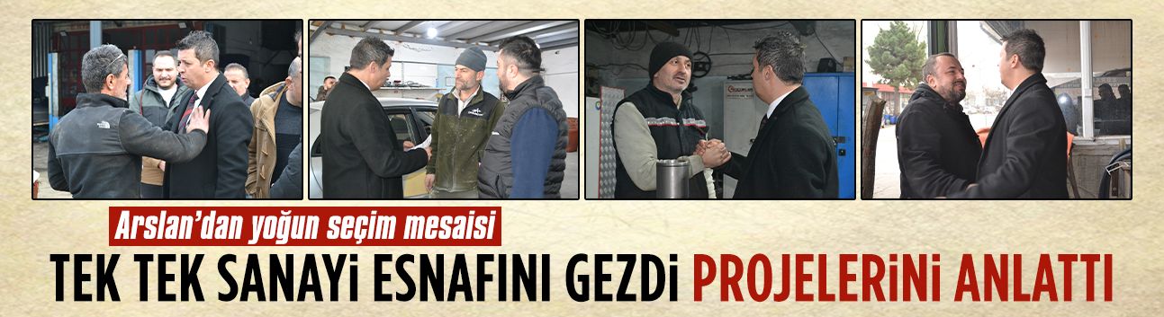Karasu Esnaf ve Sanatkarlar Odası Başkan Adayı Levent Arslan’dan yoğun seçim mesaisi