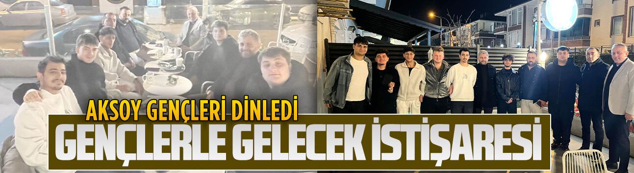 Saadet Partisi İlçe Başkanı Murat Ali Aksoy, gençleri dinledi