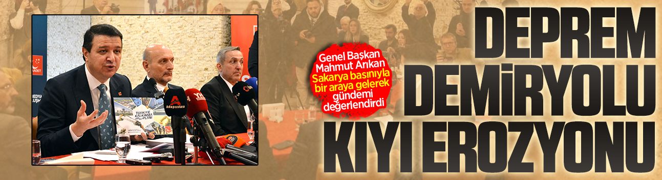 Saadet Partisi Genel Başkanı Mahmut Arıkan Sakarya’da gündemi değerlendirdi