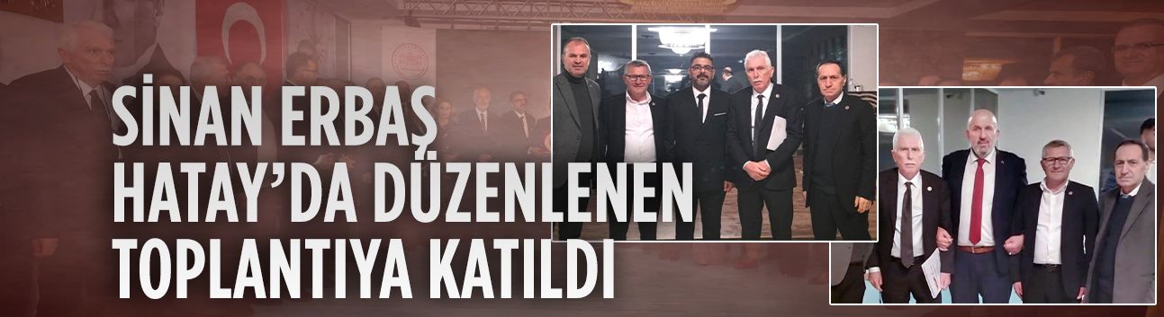 Sinan Erbaş, Hatay’da düzenlenen toplantıya katıldı