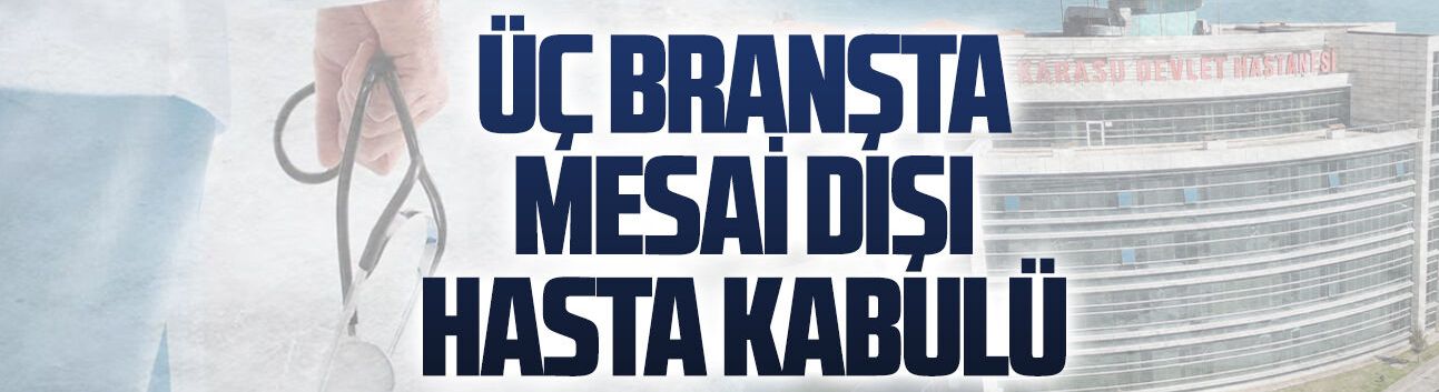 Karasu Devlet Hastanesi’nde Mart ayı mesai dışı poliklinik hizmeti açıklandı