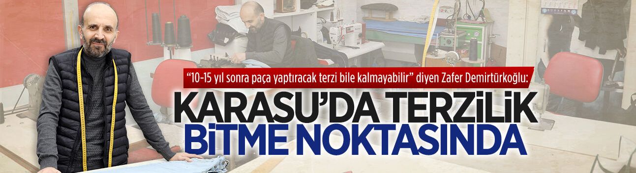 Terzi Zafer Demirtürk terzilik mesleğinin zorluklarını anlattı