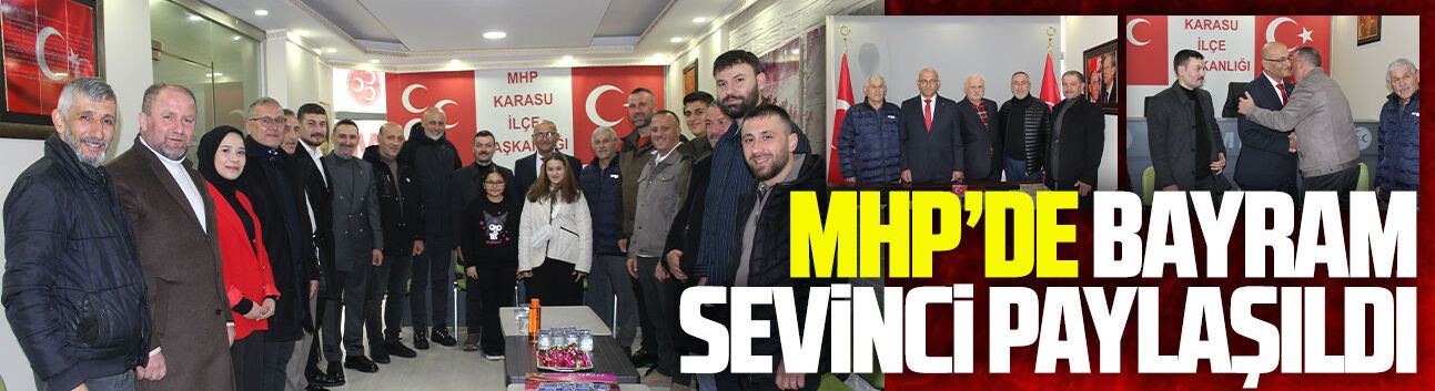 MHP Karasu İlçe Teşkilatı bayramlaşmada buluştu